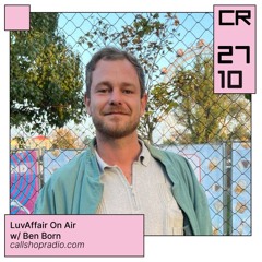 LuvAffair On Air w/ Ben Born 27.10.24