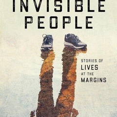 ❤read✔ Invisible People: Stories of Lives at the Margins