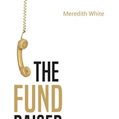 [Download] KINDLE 📑 The Fundraiser: Fundraisers Aren't Born, They're Built by  Mered