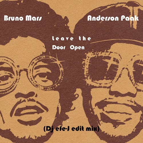 Stream Anderson Paak feat Bruno Mars - Leave the Door Open (Dj efe-J edit  Mix) by Dj efe-J | Listen online for free on SoundCloud