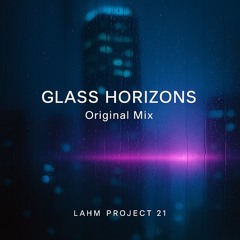 Glass Horizons (Original Mix)