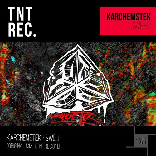 Karchemstek / Sweep (Original Mix) [TNT.REC.011]