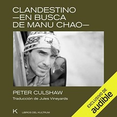 [View] EBOOK EPUB KINDLE PDF Clandestino: en busca de Manu Chao by  Peter Culshaw,Jua