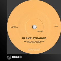 Premiere: Dawn Penn - No No No (Blake Strange Remix)