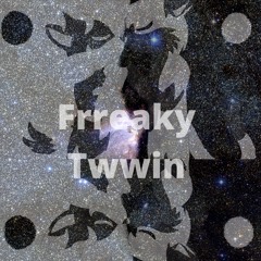 Frreaky Twwin