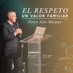 Julio Márquez - El respeto, un valor familiar