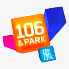 106&Park Vibes