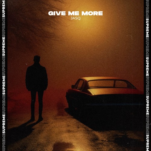 Jasq - Give Me More