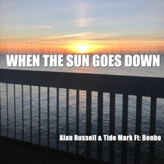 Alan Russell And Tide Mark Ft Benbo - When The Sun Goes Down (Soundcloud Edit)