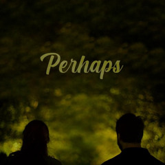 Perhaps