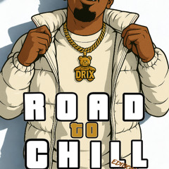 DJ DRIX - ROAD TO CHILL (edition GTA MIX)