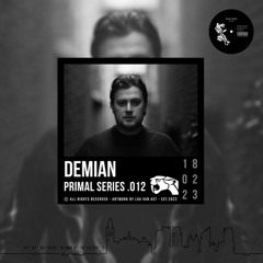 PRIMAL SERIES .012 | DEMIAN