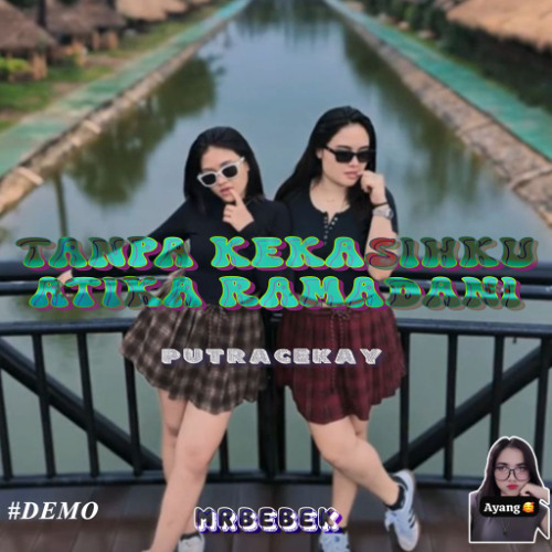TANPA KEKASIH ATIKA RAMADANI [ MR BEBEK REMIX X PutraCekay ]#VIP