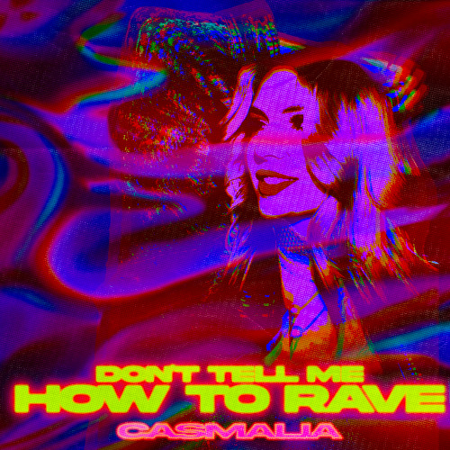 Don't Tell Me How To Rave