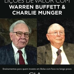 [PDF] DOWNLOAD Li??es de Valor com Warren Buffett & Charlie Munger: Ensinamentos para quem