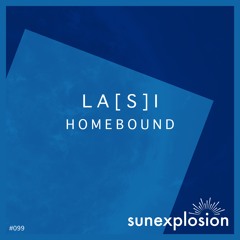 SUN099 - LA[S]i - Homebound - Sunexplosion Records (Original Mix)