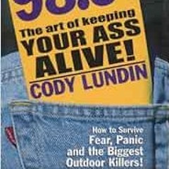 View EPUB KINDLE PDF EBOOK 98.6 Degrees: The Art of Keeping Your Ass Alive by Cody Lundin,Russ Mille