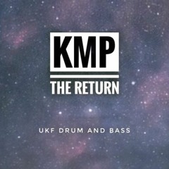 KMP The Return - UKF Drum & Bass Mix