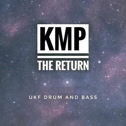 KMP The Return - UKF Drum & Bass Mix
