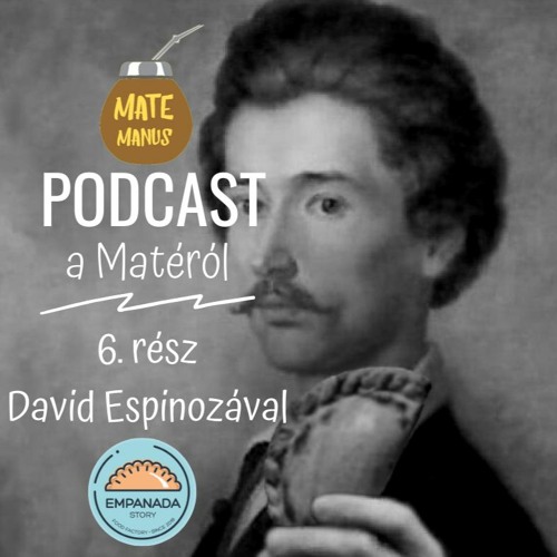 6. rész - Maté és Medialuna az argentin David Espinozával az Empanada Storyból (2/2 rész)