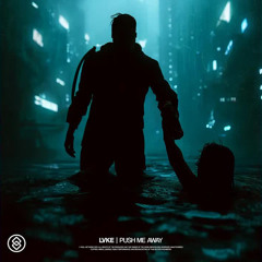 LVKE - Push Me Away