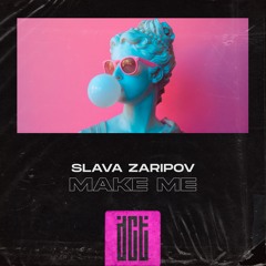 Slava Zaripov - Make Me [Dreams Come True Music]