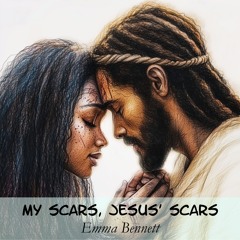 My Scars, Jesus' Scars