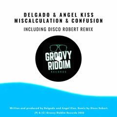 Delgado, Angel Kiss - Miscalculation & Confusion (Disco Robert Remix)