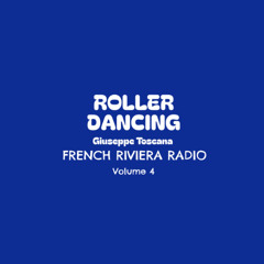 Roller Dancing 4 French Riviera Radio by Giuseppe Toscana