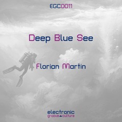 COMING SOON: Florian Martin - Deep Blue Sea [EGC0011]