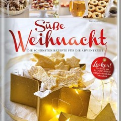 read Süße Weihnacht: Die schönsten Rezepte für die Adventszeit