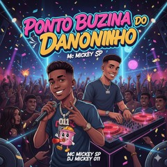 Ponto Buzina do Danoninho Mc Mickey Sp Dj Mickey 011(MP3_160K).mp3