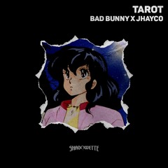Tarot - Bad Bunny (Shadowette Remix)