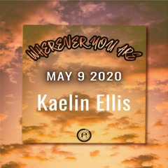 Wherever You Are (Kaelin Ellis Live Set)