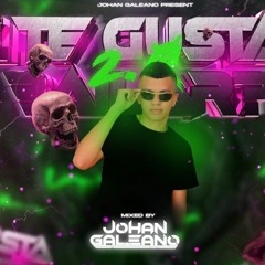 ¿TE GUSTA BAILAR？ 2.0 ｜ MIXED BY JOHAN GALEANO