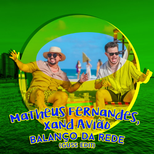 Matheus Fernandes, Xand Avião - Balanço Da Rede - (Guss Edit)