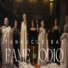 Tanxugueiras - Fame De Odio (SANXEZ  EXTENDED REMIX)