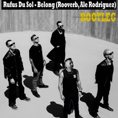 Rufus Du Sol - Belong (Rooverb, Ale Rodriguez).wav