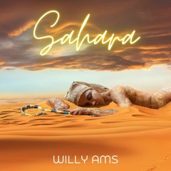 Willy Ams - Sahara [ Official Audio ] Mix Edit