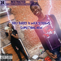 Something New Ft Wax Straws