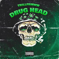 TrillfrmWW - Drug Head