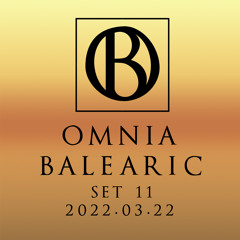 Omnia Balearic - Zenozmos - Set 11 - 2022.03.22