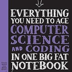 🍾[Read BOOK-PDF] Everything You Need to Ace Computer Science and Coding in One Big Fat  🍾