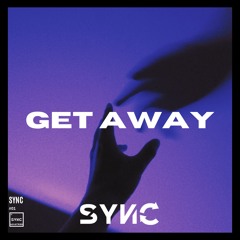 Get Away - SYNC