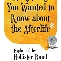 DOWNLOAD EPUB 📮 Everything You Wanted to Know about the Afterlife but Were Afraid to