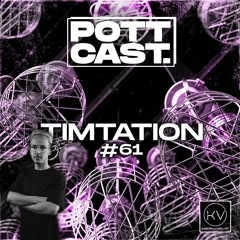 Pottcast #61 - TIMTATION