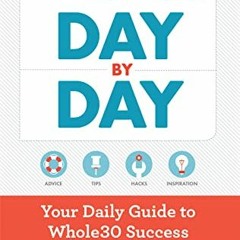 free KINDLE 💙 The Whole30 Day By Day: Your Daily Guide to Whole30 Success by  Meliss