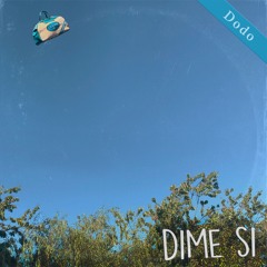 Dime Si