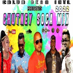 CHUTNEY SOCA MIX 2022 2022 CHUTNEY SOCA MIXTAPE MAY