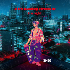 In the pulsating streams of the night,